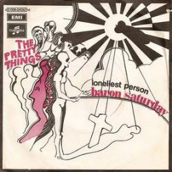 The Pretty Things : Baron Saturday - Loneliest Person